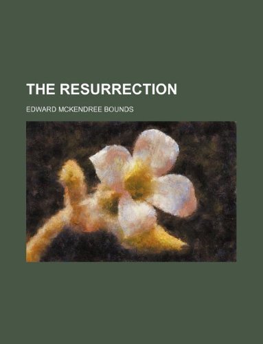 The resurrection (9781231040935) by Edward McKendree Bounds