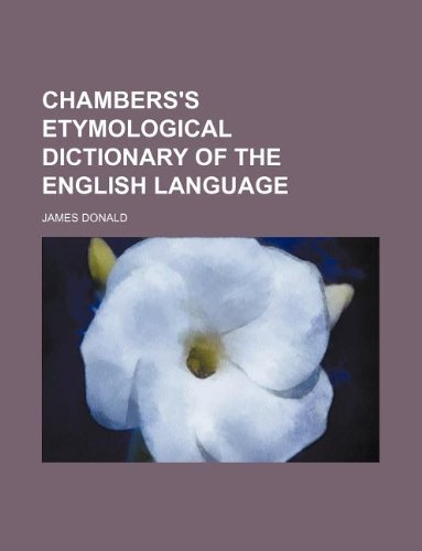 Chambers's etymological dictionary of the English language (9781231045633) by James Donald