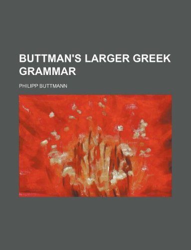 9781231046340: Buttman's larger Greek grammar