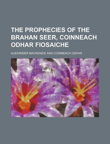 9781231046913: The prophecies of the Brahan seer, Coinneach Odhar Fiosaiche