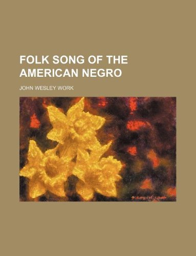 9781231047781: Folk song of the American Negro