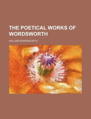 The Poetical Works of Wordsworth (9781231054888) by William Wordsworth