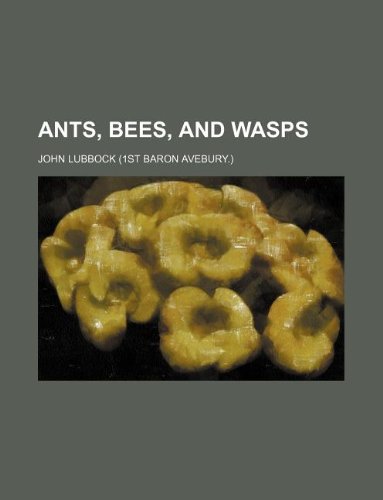 Ants, Bees, and Wasps (9781231062807) by John Lubbock