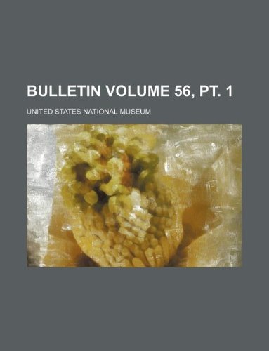 Bulletin Volume 56, pt. 1 (9781231073193) by United States National Museum