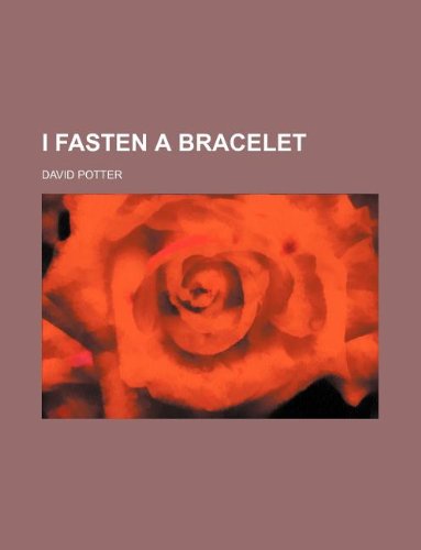 I Fasten a Bracelet (9781231080382) by David Potter