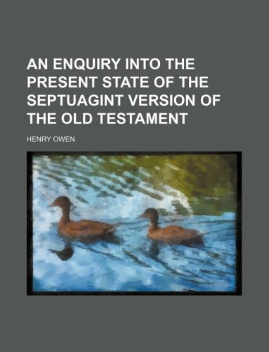 An enquiry into the present state of the Septuagint version of the Old Testament (9781231085646) by Henry Owen