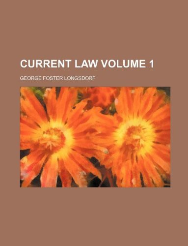 Current law Volume 1 (9781231085943) by George Foster Longsdorf