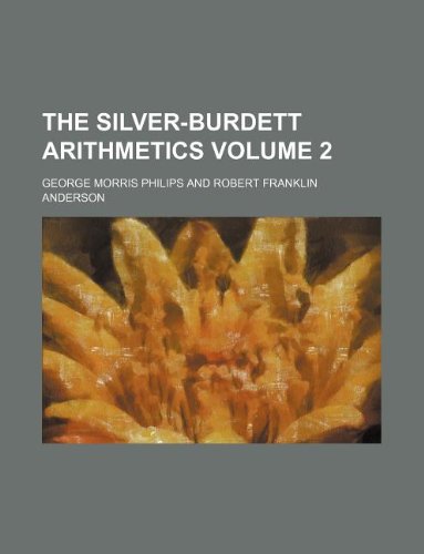 The Silver-Burdett Arithmetics Volume 2 (9781231088630) by George Morris Philips