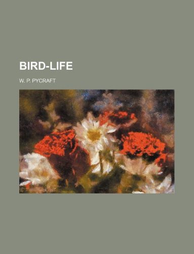 Bird-life (9781231091272) by W. P. Pycraft