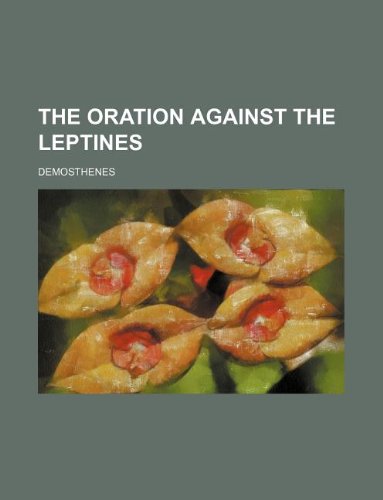 The oration against the Leptines (9781231091913) by Demosthenes