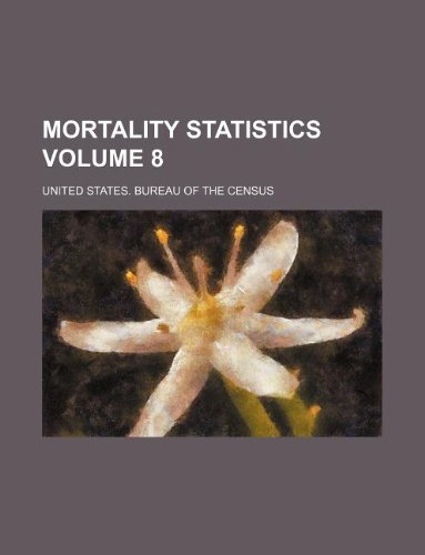 Mortality Statistics Volume 8 (9781231097403) by United States Bureau Of The Census