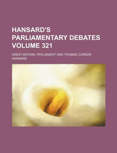 Hansard's parliamentary debates Volume 321 (9781231100981) by Great Britain Parliament
