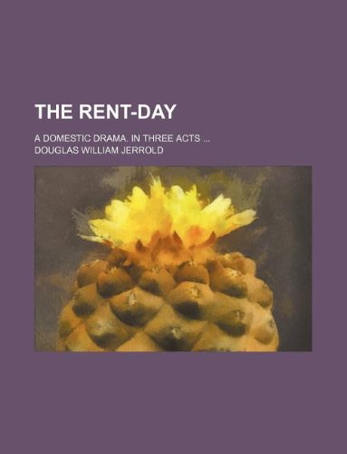 9781231104996: The Rent-Day; A Domestic Drama. in Three Acts