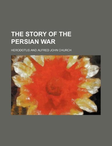 The story of the Persian war (9781231111338) by Herodotus