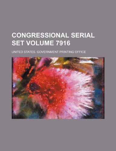 Congressional serial set Volume 7916 (9781231112090) by United States Government Office