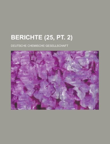 Berichte (25, PT. 2 ) (9781231113370) by National Climatic Center Deutsche Chemische Gesellschaft; Deutsche Chemische Gesellschaft