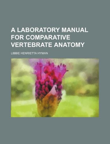 A laboratory manual for comparative vertebrate anatomy (9781231113769) by Libbie Henrietta Hyman