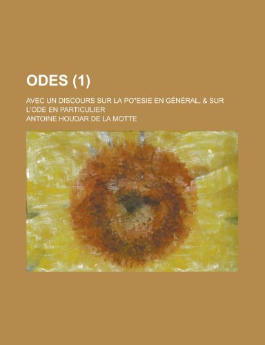9781231114070: Odes; Avec Un Discours Sur La Po Esie En General, & Sur L'Ode En Particulier (1 )