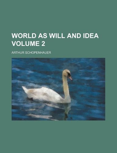 World as will and idea Volume 2 (9781231114544) by Arthur Schopenhauer