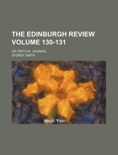 The Edinburgh review Volume 130-131; or Critical journal (9781231115626) by Sydney Smith