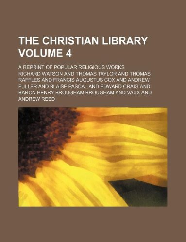 The Christian library Volume 4; A reprint of popular religious works (9781231118948) by Richard Watson