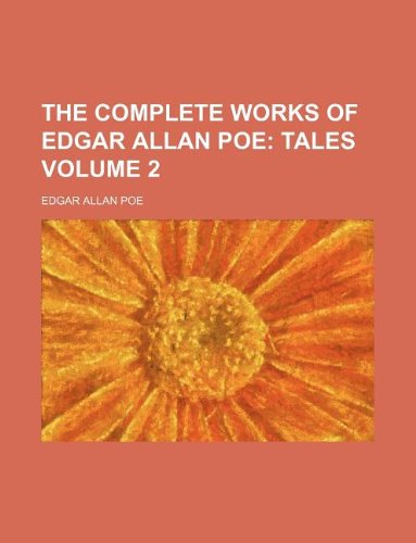 9781231121962: The Complete Works of Edgar Allan Poe Volume 2; Tales
