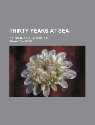 9781231125694: Thirty years at sea; The story of a sailor's life