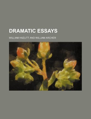 Dramatic essays (9781231125885) by William Hazlitt