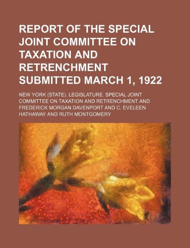 9781231126295: Report of the Special joint committee on taxation and retrenchment submitted March 1, 1922