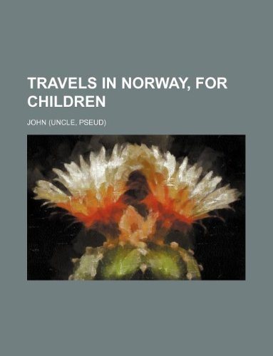 Travels in Norway, for Children (9781231130810) by Pope John XXI