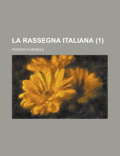 La Rassegna Italiana; Periodico Mensile (1) (9781231134214) by Geological Survey Anonymous; Anonymous