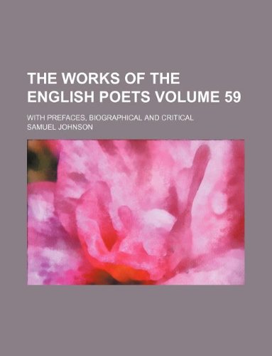 The works of the English poets Volume 59; with prefaces, biographical and critical (9781231143148) by Samuel Johnson