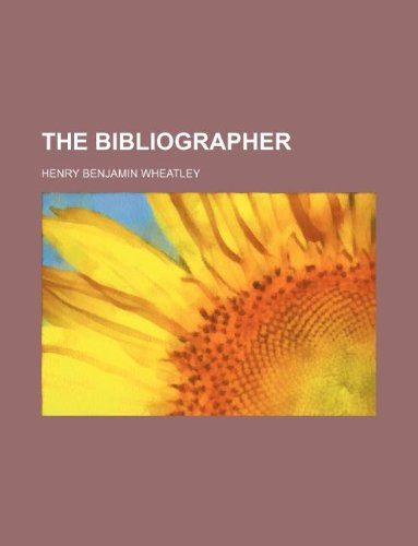 The bibliographer (9781231143797) by Henry B. Wheatley