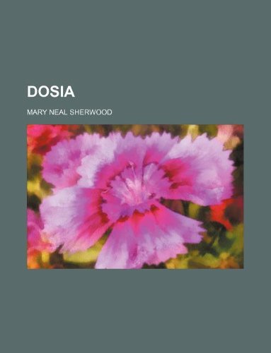 Dosia (9781231151334) by Mary Neal Sherwood