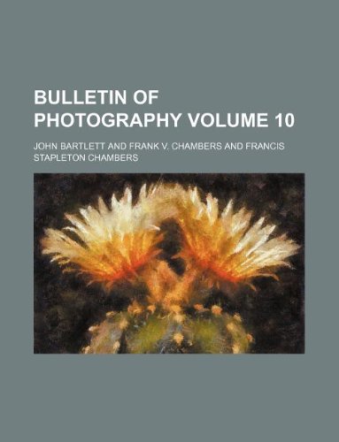Bulletin of Photography Volume 10 (9781231151631) by John Bartlett