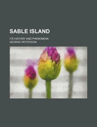 9781231154236: Sable Island; its history and phenomena