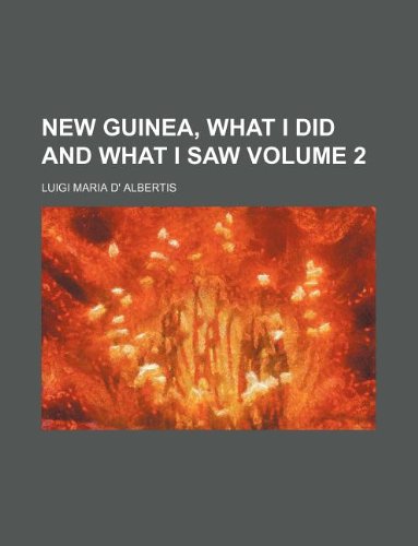 9781231159460: New Guinea, what I did and what I saw Volume 2
