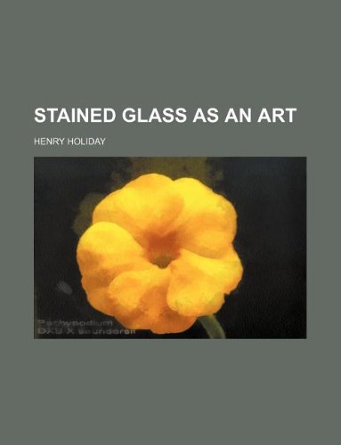 9781231168158: Stained glass as an art