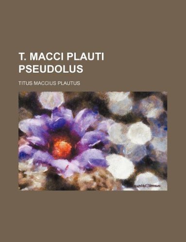 T. Macci Plauti Pseudolus (9781231168264) by Titus Maccius Plautus