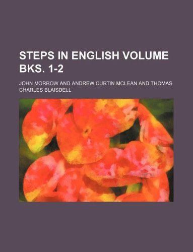Steps in English Volume bks. 1-2 (9781231170342) by John Morrow