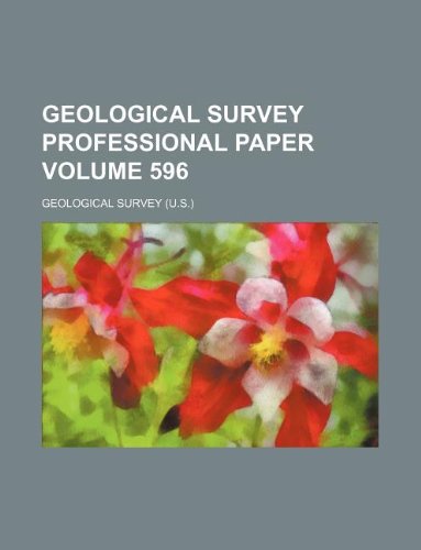 Geological Survey professional paper Volume 596 (9781231175828) by Geological Survey