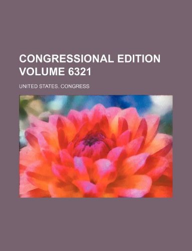 Congressional Edition Volume 6321 (9781231177143) by U.S. Congress