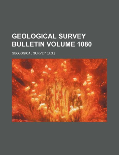 Geological Survey bulletin Volume 1080 (9781231185667) by Geological Survey