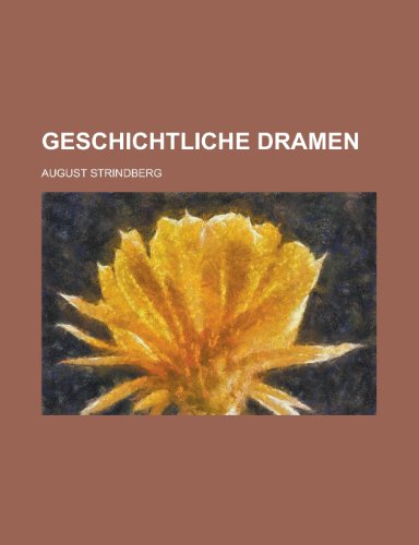 Geschichtliche Dramen (9781231185933) by United States Bureau Of District August Strindberg