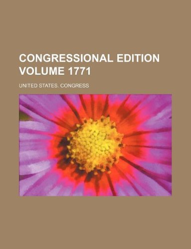 Congressional edition Volume 1771 (9781231187739) by United States. Congress