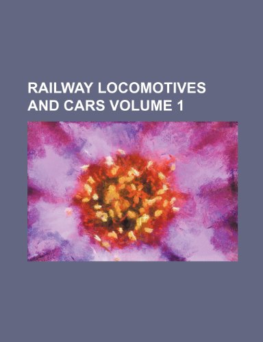9781231188729: Railway locomotives and cars Volume 1