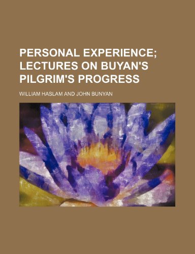 Personal experience; lectures on Buyan's Pilgrim's progress (9781231189412) by William Haslam