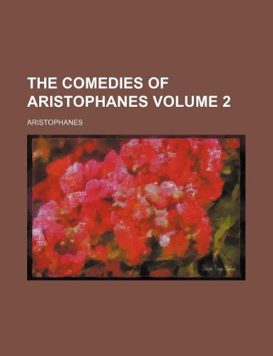 The comedies of Aristophanes Volume 2 (9781231193815) by Aristophanes