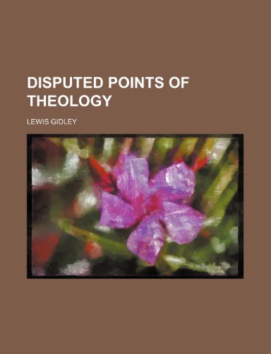 Disputed points of theology (9781231197783) by Lewis Gidley