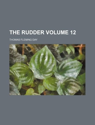 The Rudder Volume 12 (9781231199015) by Thomas Fleming Day